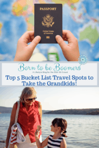 Top 5 Bucket List Travel Destinations with Grandkids.