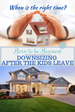 When is the right time to downsize? Article for downsizing after becoming empty nesters.