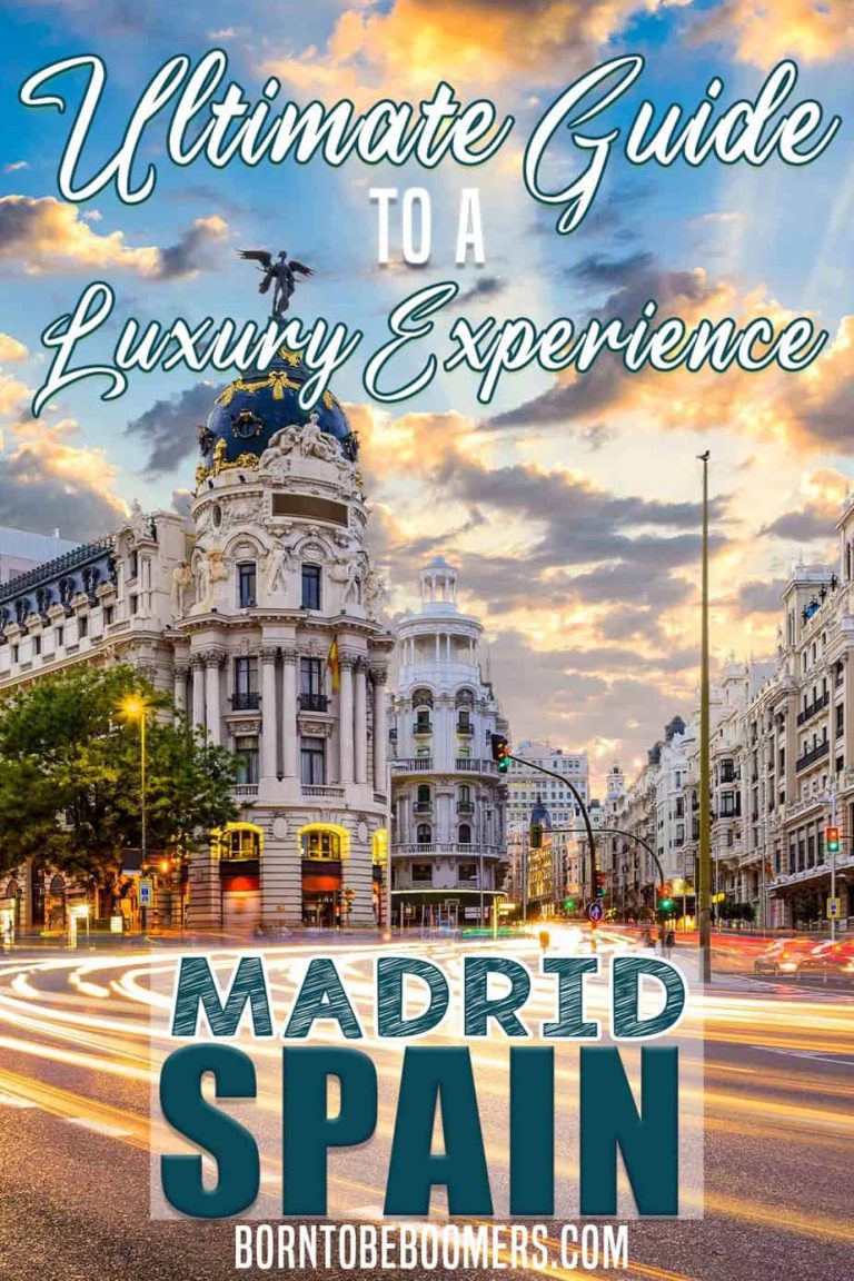 The Ultimate Guide To A Luxury Experience In Madrid - Born to be Boomers