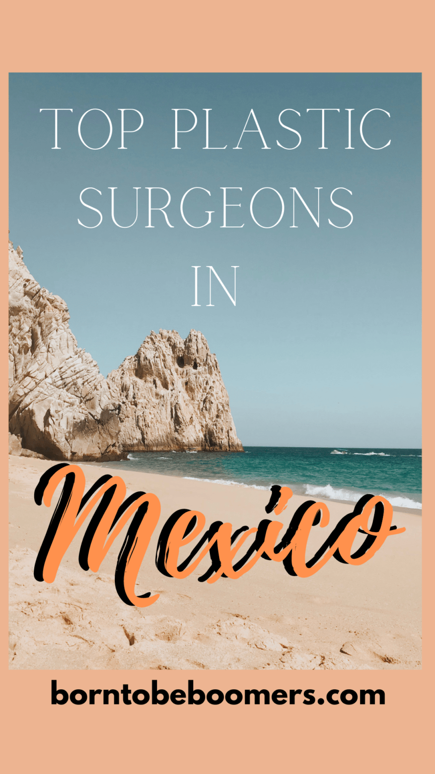 Top board certified plastic surgeons in mexico