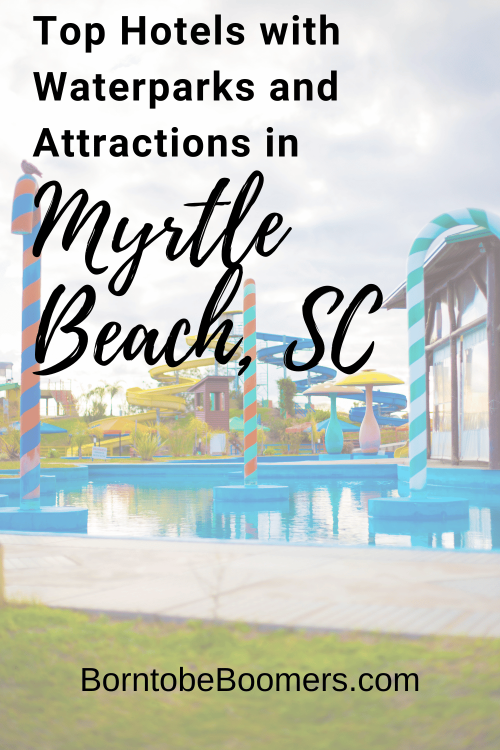 Top 13 Hotels With Waterparks And Attractions In Myrtle Beach For 2023